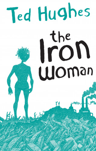 Ted Hughes: The Iron Woman