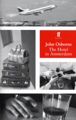 John Osborne: The Hotel in Amsterdam
