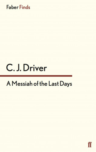 C.J. Driver: A Messiah of the Last Days