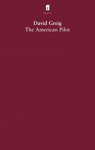 David Greig: The American Pilot