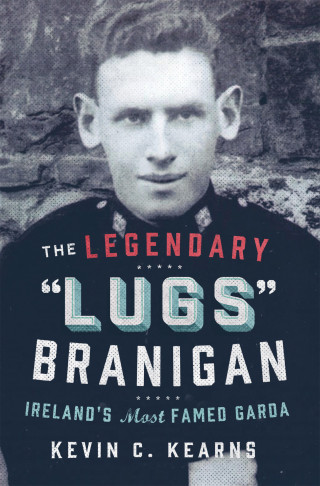 Kevin C. Kearns: The Legendary 'Lugs Branigan' – Ireland's Most Famed Garda