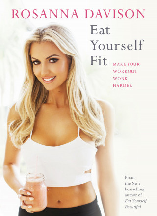 Rosanna Davison: Eat Yourself Fit