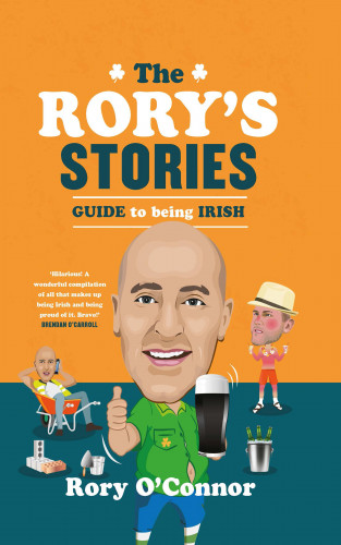 Rory O'Connor: The Rory's Stories Guide to Being Irish