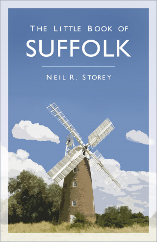 Neil R Storey: The Little Book of Suffolk