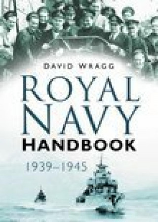 David Wragg: Royal Navy Handbook 1939-1945