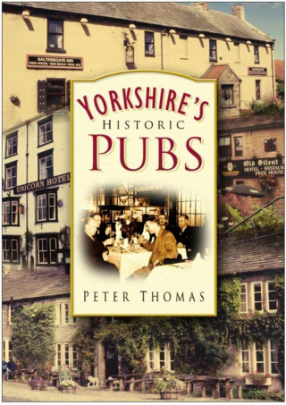 Peter Thomas: Yorkshire's Historic Pubs