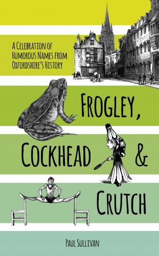 Paul Sullivan: Frogley, Cockhead and Crutch