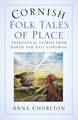Anna Chorlton: Cornish Folk Tales of Place
