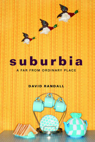 David Randall: Suburbia