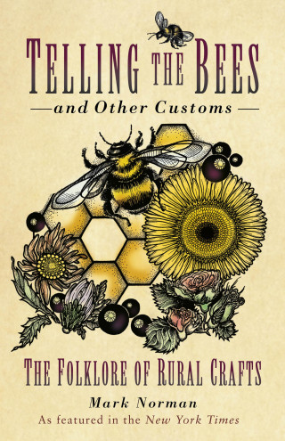 Mark Norman: Telling the Bees and Other Customs