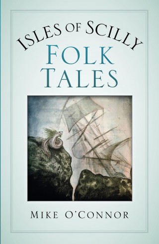 Mike O'Connor: Isles of Scilly Folk Tales