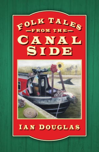 Ian Douglas: Folk Tales from the Canal Side