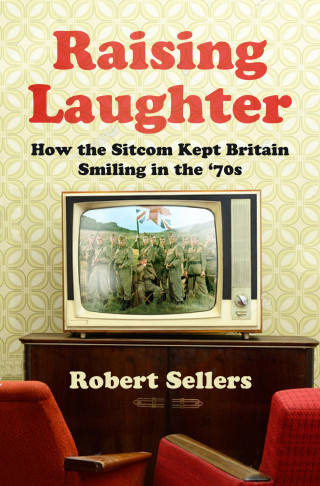 Robert Sellers: Raising Laughter