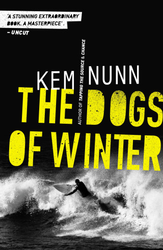 Kem Nunn: The Dogs Of Winter