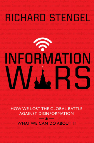 Richard Stengel: Information Wars