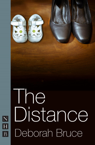 Deborah Bruce: The Distance (NHB Modern Plays)