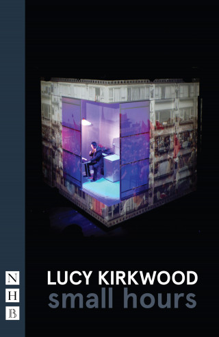 Lucy Kirkwood, Ed Hime: small hours (NHB Modern Plays)