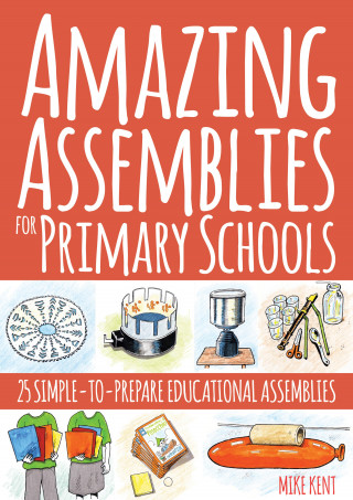 Mike Kent: Amazing Assemblies for Primary Schools