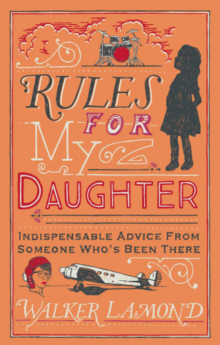Walker Lamond: Rules for My Daughter