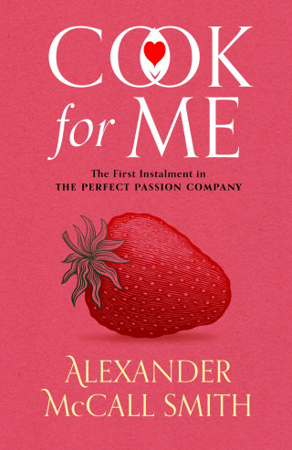 Alexander McCall Smith: Cook for Me