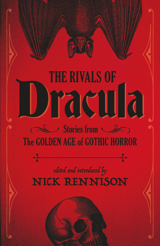 Nick Rennison: The Rivals of Dracula