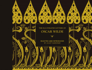 Juliet Gardiner: The Illustrated letters of Oscar Wilde