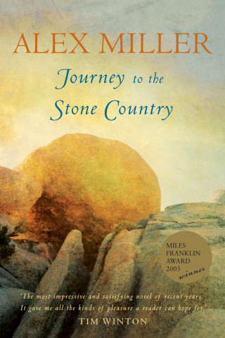 Alex Miller: Journey to the Stone Country