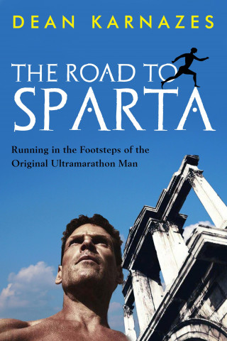 Dean Karnazes: The Road to Sparta