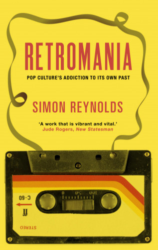 Simon Reynolds: Retromania