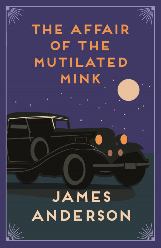 James Anderson: The Affair of the Mutilated Mink