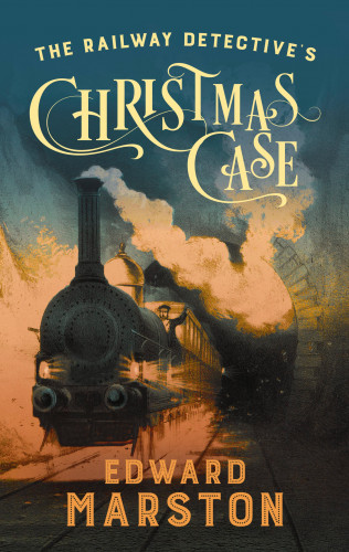 Edward Marston: The Railway Detective's Christmas Case