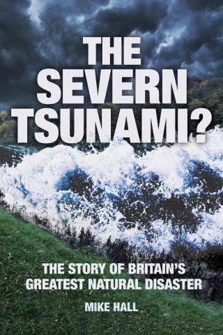 Mike Hall: The Severn Tsunami?