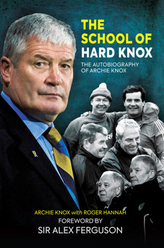 Archie Knox: The School of Hard Knox