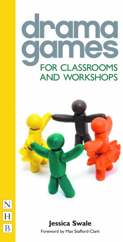 Jessica Swale: Drama Games for Classrooms and Workshops
