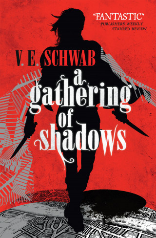 V.E. Schwab: A Gathering of Shadows