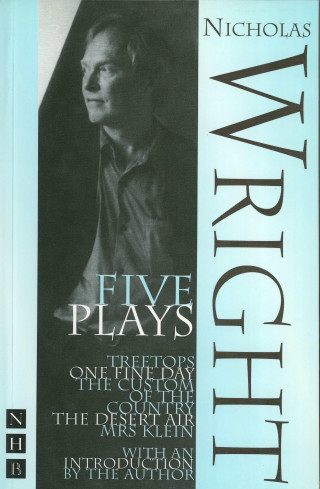 Nicholas Wright: Nicholas Wright: Five Plays (NHB Modern Plays)