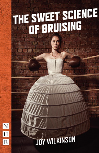 Joy Wilkinson: The Sweet Science of Bruising (NHB Modern Plays)