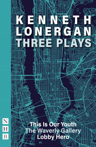 Kenneth Lonergan: Kenneth Lonergan: Three Plays (NHB Modern Plays)