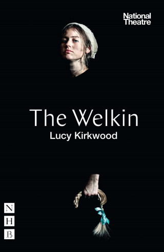 Lucy Kirkwood: The Welkin (NHB Modern Plays)