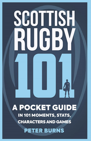 Peter Burns: Scottish Rugby 101