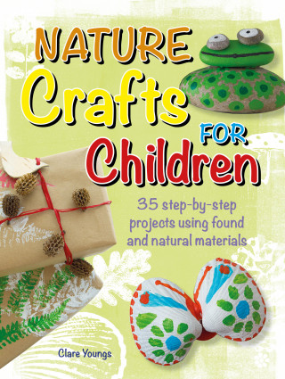 Clare Youngs: Nature Crafts for Children