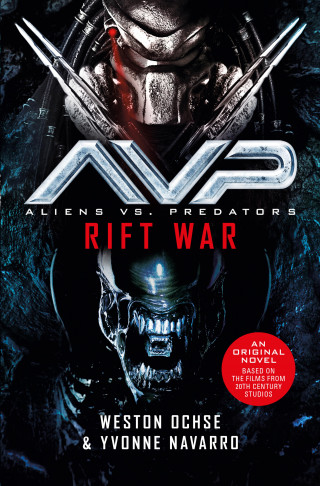 Weston Ochse, Yvonne Navarro: Aliens vs. Predators - Rift War
