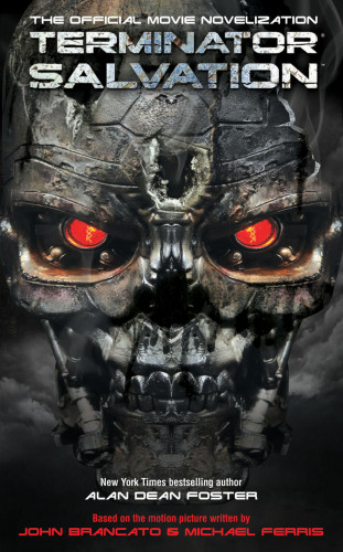 Alan Dean Foster: Terminator Salvation - The Official Movie Novelization