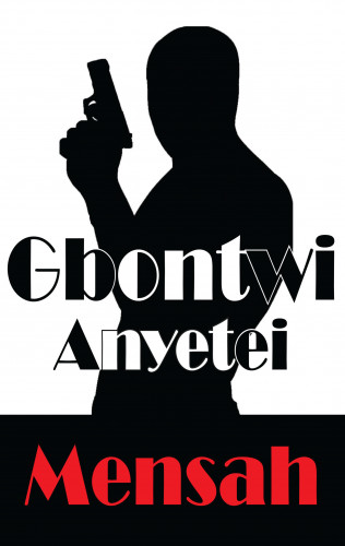 Gbontwi Anyetei: Mensah