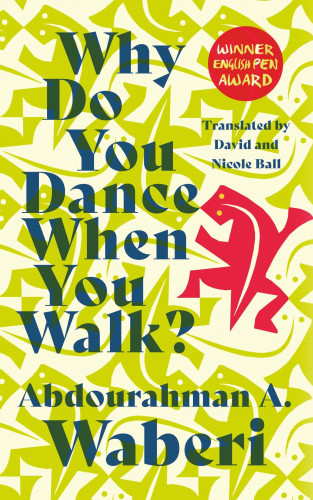 Abdourahman A. Waberi: Why Do You Dance When You Walk?