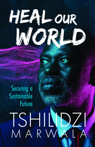 Tshilidzi Marwala: Heal our World