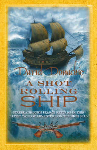 David Donachie: A Shot Rolling Ship