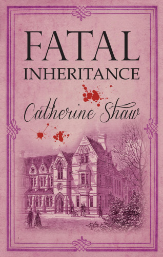 Catherine Shaw: Fatal Inheritance
