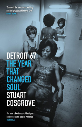 Stuart Cosgrove: Detroit 67