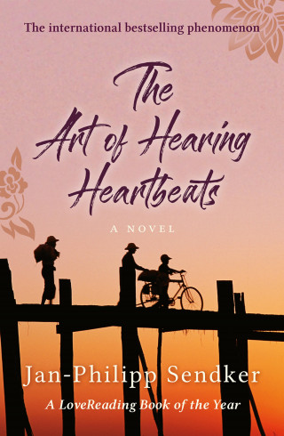 Jan-Philipp Sendker: The Art of Hearing Heartbeats